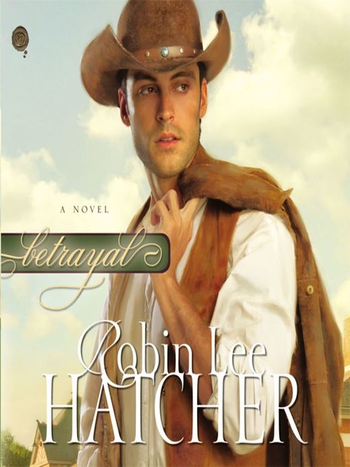 Title details for Betrayal by Robin Lee Hatcher - Available